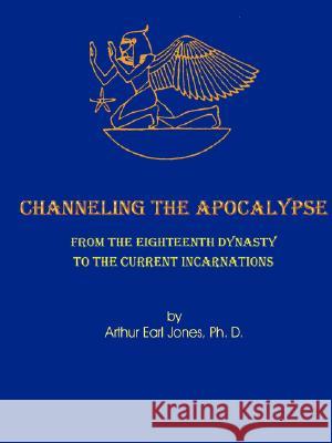 Channeling the Apocalypse Arthur Jones 9780615162041 In God We Trust - książka