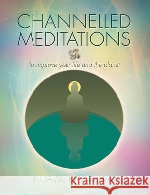 Channelled Meditations Linda M. Blackshaw 9781499000290 Xlibris Corporation - książka