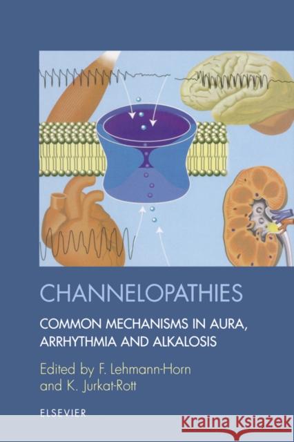 Channelopathies F. Lehmann-Horn K. Jurkat-Rott Karin Jurkat-Rott 9780444504890 Elsevier Science - książka