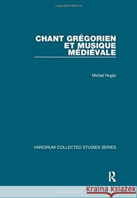 Chant Grégorien Et Musique Médiévale Huglo, Michel 9781138375635 TAYLOR & FRANCIS - książka