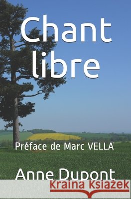 Chant libre: Pr?face de Marc VELLA Marc Vella Anne DuPont 9781096863403 Independently Published - książka