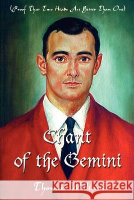 Chant of the Gemini: (Proof That Two Heads Are Better Than One) William, Thomas 9780595212064 Writers Club Press - książka