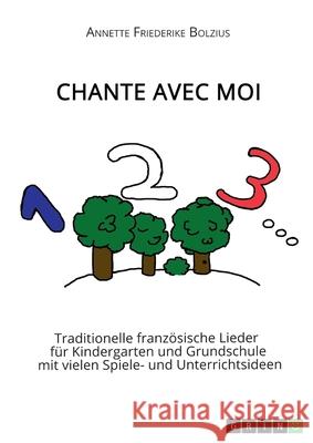Chante avec moi: Traditionelle franz Annette Friederike Bolzius 9783346338846 Grin Verlag - książka