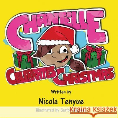 Chantelle Celebrates Christmas Nicola Tenyue Garion Hayman 9781910782835 Clink Street Publishing - książka