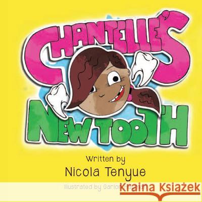 Chantelle's New Tooth Nicola Tenyue 9781910782811 Clink Street Publishing - książka