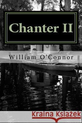 Chanter II: New and Selected Poetry & Lyrics William O'Connor 9781467910866 Createspace - książka