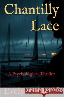Chantilly Lace: A Psychological Thriller Evelyn Kincaid 9781069709684 Evelyn Kincaid - książka