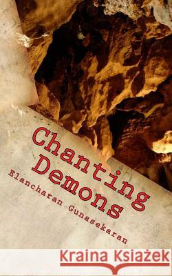 Chanting Demons Elancharan Gunasekaran Helgaleena Healingline 9781539199229 Createspace Independent Publishing Platform - książka