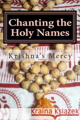 Chanting the Holy Names Krishna's Mercy 9781480171732 Createspace - książka