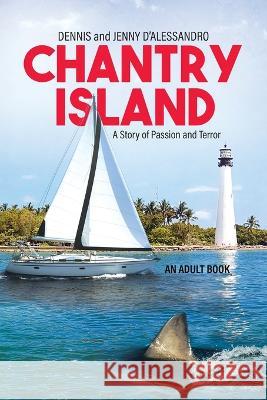 Chantry Island: A Story of Passion and Terror Dennis D'Alessandro, Jenny D'Alessandro 9780228868576 Tellwell Talent - książka