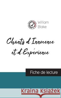Chants d'Innocence et d'Expérience de William Blake (fiche de lecture et analyse complète de l'oeuvre) William Blake 9782759313297 Comprendre La Litterature - książka