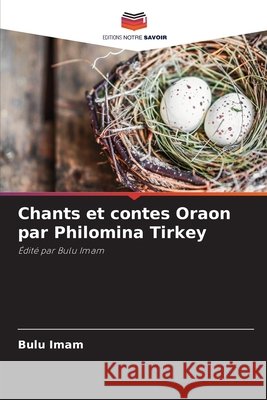 Chants et contes Oraon par Philomina Tirkey Imam, Bulu 9786209726194 Editions Notre Savoir - książka