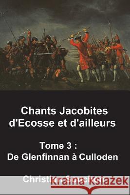 Chants Jacobites d'Ecosse et d'ailleurs Tome 3: De Glenfinnan à Culloden Souchon, Christian 9781721965113 Createspace Independent Publishing Platform - książka