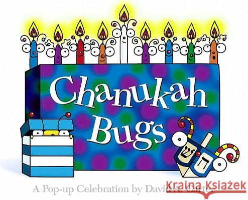 Chanukah Bugs: A Pop-Up Celebration David A. Carter David A. Carter 9780689818608 Little Simon - książka