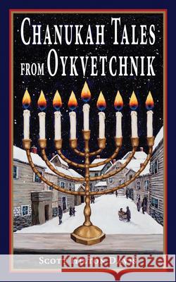 Chanukah Tales from Oykvetchnik Scott Hilton Davis Amy F. Levine 9780997533408 Jewish Storyteller Press - książka