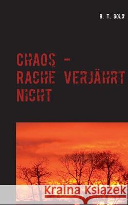 Chaos - Rache verjahrt nicht B T Gold 9783740748012 Twentysix - książka