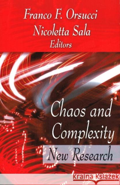 Chaos & Complexity: New Research Franco F Orsucci, Nicoletta Sala 9781604568417 Nova Science Publishers Inc - książka