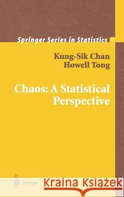 Chaos: A Statistical Perspective Kung-Sik Chan Howell H. Tong K. S. Chan 9780387952802 Springer - książka