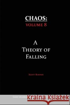 Chaos: A Theory of Falling Scott Burton 9781967979141 Scott Burton - książka