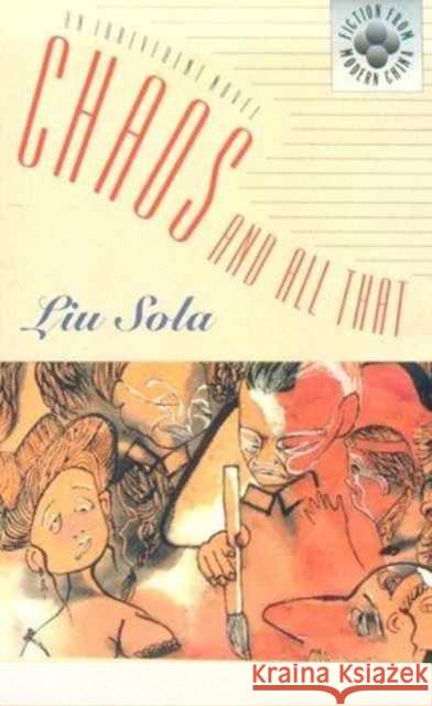 Chaos and All That: An Irreverent Novel Sola, Liu 9780824816179 University of Hawaii Press - książka