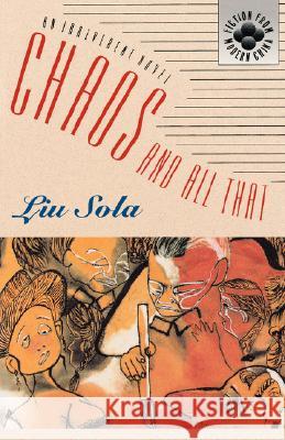 Chaos and All That: An Irreverent Novel Sola, Liu 9780824816513 University of Hawaii Press - książka