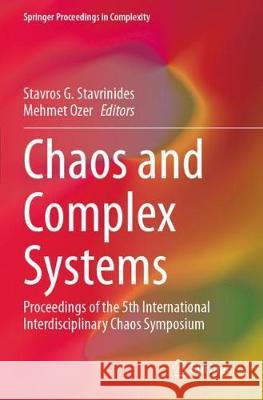 Chaos and Complex Systems: Proceedings of the 5th International Interdisciplinary Chaos Symposium Stavros G. Stavrinides Mehmet Ozer 9783030354435 Springer - książka