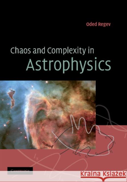 Chaos and Complexity in Astrophysics Oded Regev 9781107406544 Cambridge University Press - książka