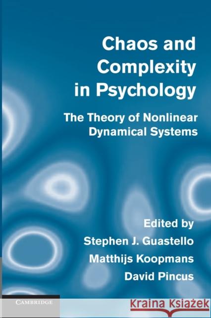 Chaos and Complexity in Psychology: The Theory of Nonlinear Dynamical Systems Guastello, Stephen J. 9781107680265  - książka