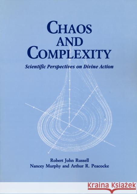 Chaos and Complexity: Scientific Perspectives On Divine Action Russell, Robert J. 9780268008123 University of Notre Dame Press - książka