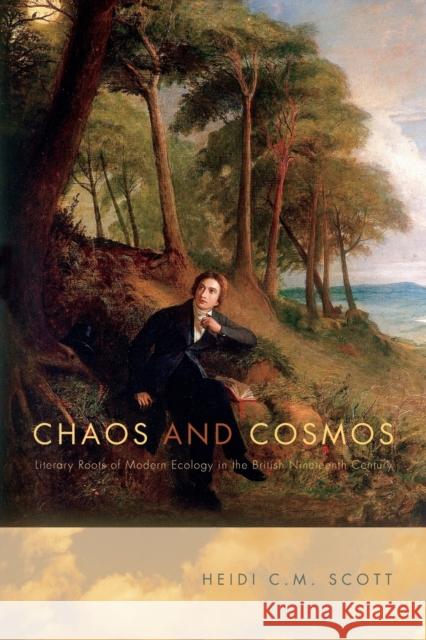 Chaos and Cosmos: Literary Roots of Modern Ecology in the British Nineteenth Century Heidi C M Scott 9780271063843  - książka