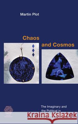 Chaos and Cosmos: The Imaginary and the Political in Jorge Luis Borges Mart?n Plot 9781538178676 Rowman & Littlefield Publishers - książka