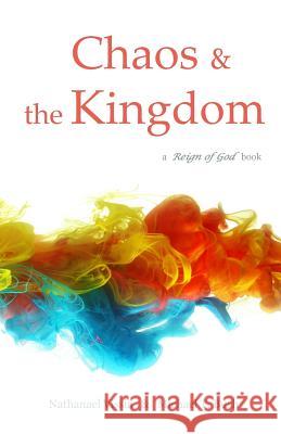Chaos and the Kingdom Nathanael Vissia Michael T. Bush 9780996333603 Rfour Publishing - książka