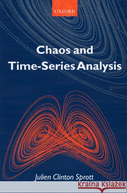 Chaos and Time-Series Analysis J. C. Sprott Julien C. Sprott 9780198508403 Oxford University Press - książka