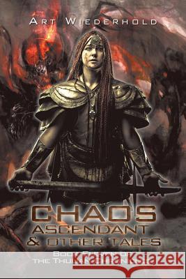 Chaos Ascendant & Other Tales: Book Eleven of the Thulian Chronicles Wiederhold, Art 9781490747859 Trafford Publishing - książka