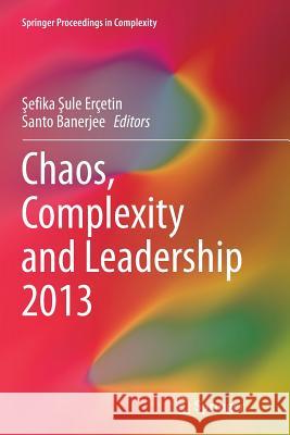 Chaos, Complexity and Leadership 2013 Efika Ercetin Santo Banerjee 9783319349695 Springer - książka