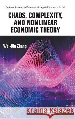 Chaos, Complexity, and Nonlinear Economic Theory Wei-Bin Zhang 9789811267413 World Scientific Publishing Company - książka