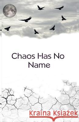 Chaos Has No Name Taiwo Oyelumade 9781910246351 Akasha Publishing Ltd - książka