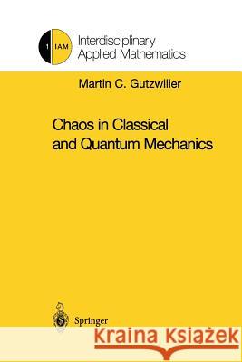 Chaos in Classical and Quantum Mechanics Martin C. Gutzwiller 9781461269700 Springer - książka