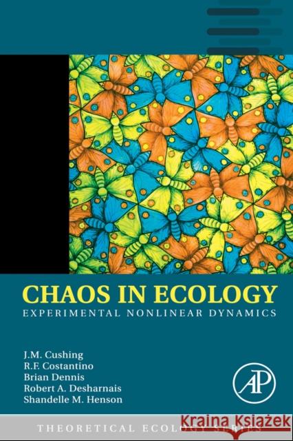Chaos in Ecology: Experimental Nonlinear Dynamics Volume 1 Cushing, J. M. 9780121988760 Academic Press - książka