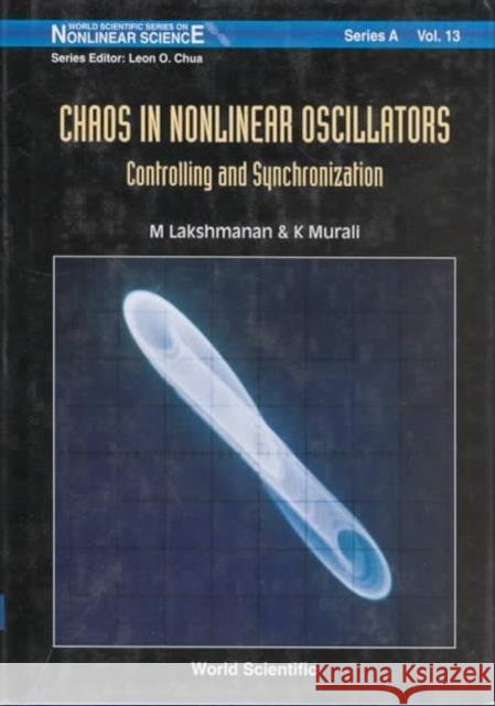 Chaos in Nonlinear Oscillators: Controlling and Synchronization Lakshmanan, M. 9789810221430 World Scientific Publishing Company - książka