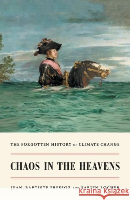 Chaos in the Heavens: The Forgotten History of Climate Change Fabien Locher 9781839767227 Verso Books - książka