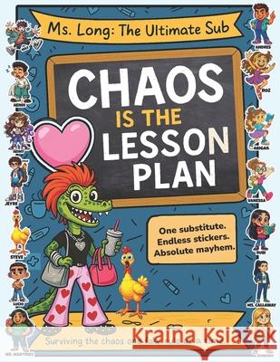 Chaos is the Lesson Plan: [Classroom Mayhem for Middle School Grades 4-6] MS Long 9780972292337 Honored Babies Press - książka