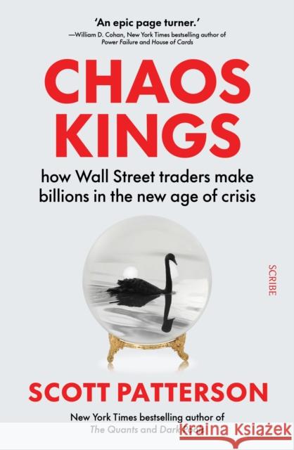 Chaos Kings: how Wall Street traders make billions in the new age of crisis Scott Patterson 9781915590916 Scribe Publications - książka