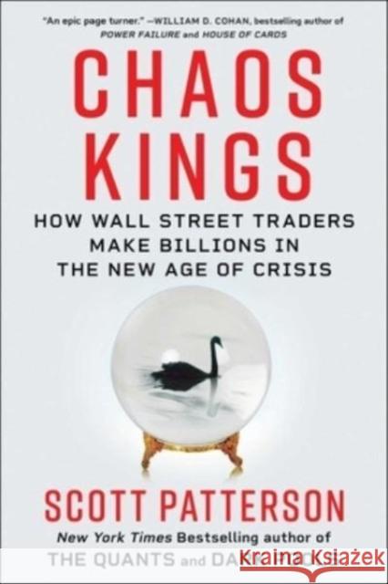 Chaos Kings: How Wall Street Traders Make Billions in the New Age of Crisis Scott Patterson 9781982179939 Scribner - książka
