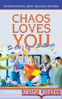 Chaos Loves You: So Let's Love It Back Jothi Dugar 9781982262228 Balboa Press - książka
