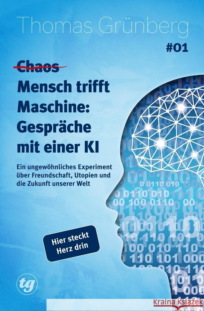 (Chaos) Mensch trifft Maschine - Gespräche mit einer KI #01 Grünberg, Thomas 9783759274465 via tolino media - książka