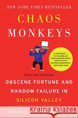 Chaos Monkeys: Obscene Fortune and Random Failure in Silicon Valley Antonio Garci 9780062458209 Harper Paperbacks - książka