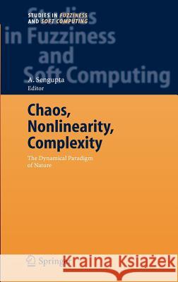 Chaos, Nonlinearity, Complexity: The Dynamical Paradigm of Nature Sengupta, Ashok 9783540317562 Springer - książka