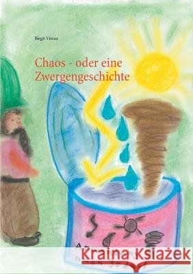 Chaos - oder eine Zwergengeschichte Birgit Vireau 9783735781413 Books on Demand - książka