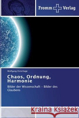 Chaos, Ordnung, Harmonie Wolfgang Osterhage 9783841602374 Fromm Verlag - książka